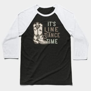 Its Line Dance Time Baseball T-Shirt